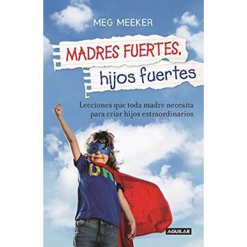 Madres fuertes, hijos fuertes (Spanish Edition) by Meg Meeker (2015-05-26)