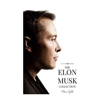 The Elon Musk Collection: Biography & Life Lessons of a Modern-Day Visionary