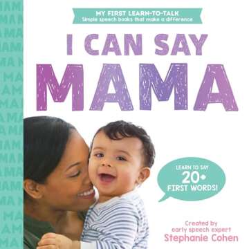 I Can Say Mama!: Created by an Early Speech Expert! (My First Learn-to-Talk Books)
