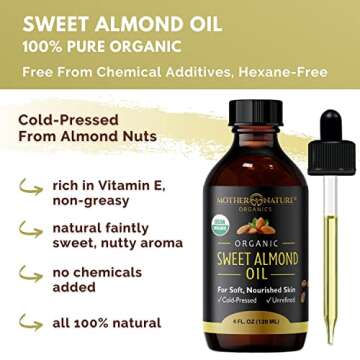 Mother Nature Organic Sweet Almond Oil - Extra Virgin & Cold-Pressed Almond Oil For Body & Hair - Powerful Moisturizer For Scars, Nails, Hair, Wrinkles & Dark Spots - Non-GMO & Cruelty-Free (4oz)