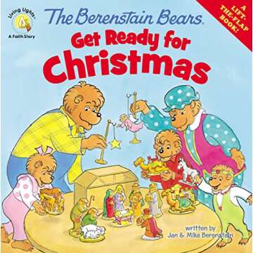 The Berenstain Bears Get Ready for Christmas: A Lift-the-Flap Book (Berenstain Bears/Living Lights: A Faith Story)