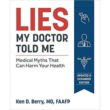 Lies My Doctor Told Me Second Edition: Medical Myths That Can Harm Your Health