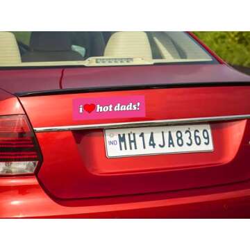 I Love Hot Dads DILF Funny Meme Bumper Sticker Magnet Car Decal for New Drivers and Adults