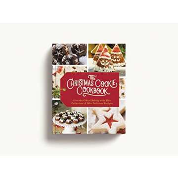 The Christmas Cookie Cookbook: Over 100 Recipes to Celebrate the Season (Over 100 Festive Cookie Rec...