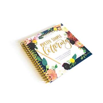Pretty Simple Lettering: A Step-by-Step Hand Lettering and Modern Calligraphy Workbook for Beginners (Premium Spiral-Bound Hardcover)