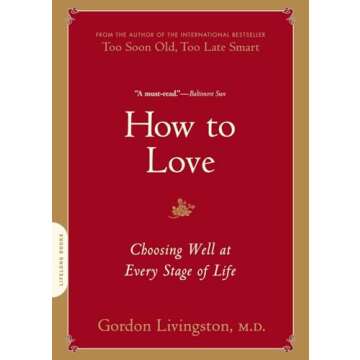 How to Love: Choosing Well at Every Stage of Life