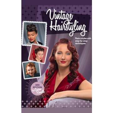 Vintage Hairstyling: Retro Styles with Step-by-Step Techniques 3rd Edition