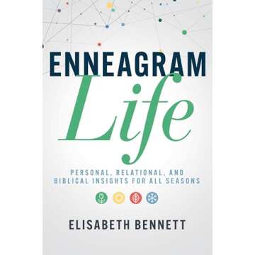 Enneagram Life: Personal, Relational, and Biblical Insights for All Seasons