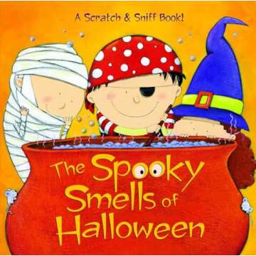 The Spooky Smells of Halloween: A Halloween Book for Kids and Toddlers (Scented Storybook)