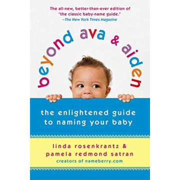 Beyond Ava & Aiden: The Ultimate Baby Naming Guide