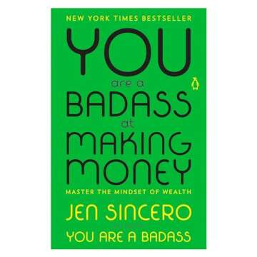 You Are a Badass at Making Money: Master the Mindset of Wealth