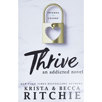 Thrive: An Addicted Novel - A Journey of Love and Growth