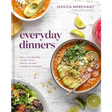 Everyday Dinners: Real-Life Recipes to Set Your Family Up for a Week of Success