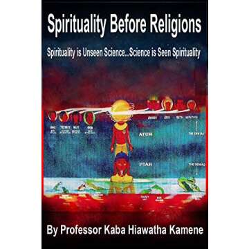 Spirituality Before Religions: Spirituality is Unseen Science...Science is Seen Spirituality