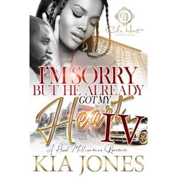I'm Sorry But He Already Got My Heart 4: An African American Romance: A Millionaire Romance: The Finale