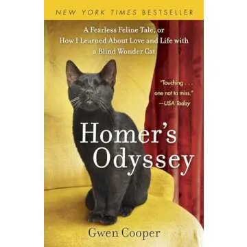 Homer's Odyssey: A Fearless Feline Tale, or How I Learned about Love and Life with a Blind Wonder Ca...