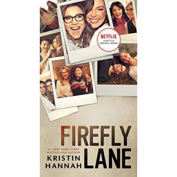 Firefly Lane: A Novel by Kristin Hannah - A Journey of Friendship and Emotion