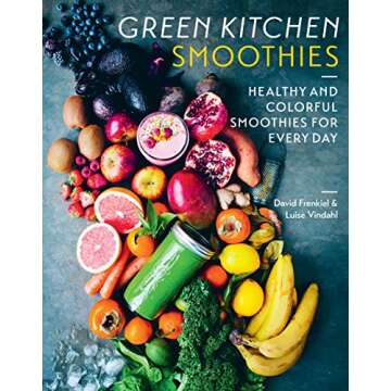 Green Kitchen Smoothies: Healthy and Colorful Smoothies for Every Day