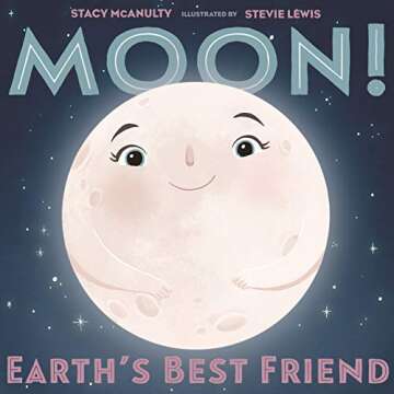 Moon! Earth's Best Friend - A Fun, Educational Space Adventure for Kids