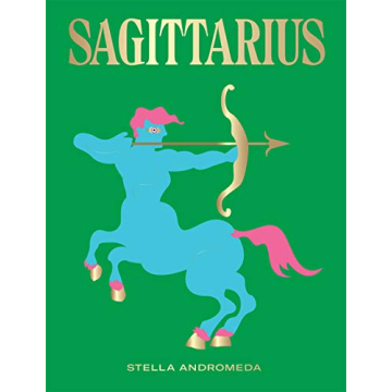 Sagittarius: Harness the Power of the Zodiac - A Unique Astrology Book