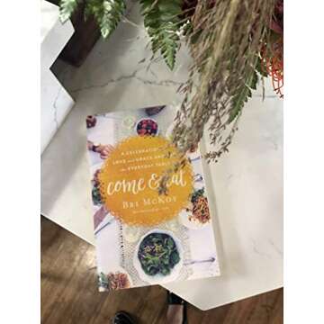 Invite Love and Grace Around Your Table with Come and Eat