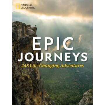 Epic Journeys: 245 Life-Changing Adventures