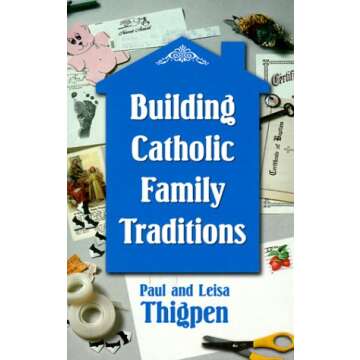 Building Catholic Family Traditions