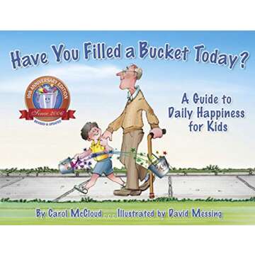 Have You Filled a Bucket Today?: A Guide to Daily Happiness for Kids