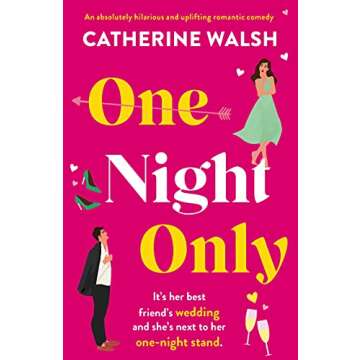 One Night Only: An absolutely hilarious and uplifting romantic comedy
