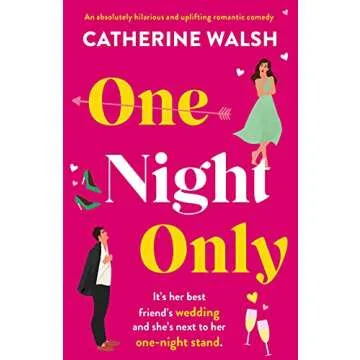 One Night Only: An absolutely hilarious and uplifting romantic comedy