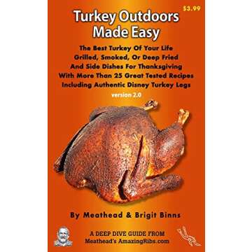 Turkey On The Grill Or Smoker Made Easy: The Best Turkey Of Your Life And Side Dishes For Thanksgivi...