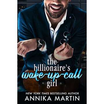 The Billionaire's Wake-up-call Girl: An enemies-to-lovers grumpy-boss opposites-attract romantic com...