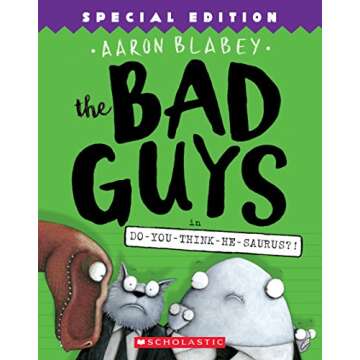 The Bad Guys in Do-You-Think-He-Saurus?!: Special Edition (The Bad Guys #7) (7)