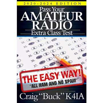 Pass Your Amateur Radio Extra Class Test - The Easy Way (EasyWayHamBooks Book 6)