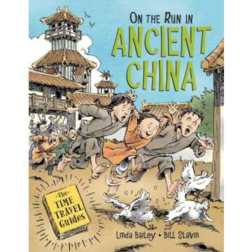On the Run in Ancient China: A Fascinating Time Travel Guide for Young Explorers