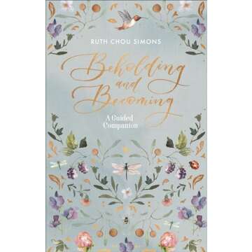 Beholding and Becoming: A Guided Companion