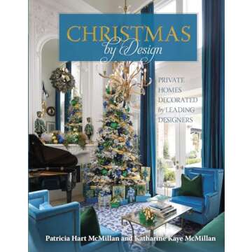 Christmas by Design: Private Homes Decorated by Leading Designers