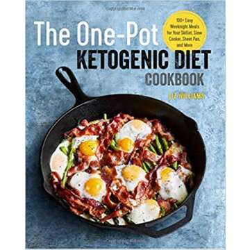 The One Pot Ketogenic Diet Cookbook: 100+ Easy Weeknight Meals