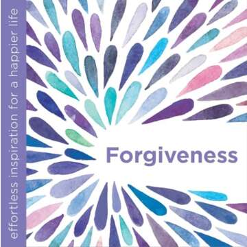 Forgiveness: Effortless Inspiration for a Happier Life
