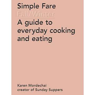 Simple Fare: Fall and Winter - Your Ultimate Seasonal Meal Guide