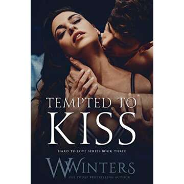 Tempted to Kiss: A Captivating Romance in the Hard to Love Series