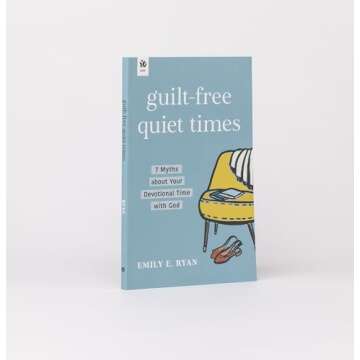 Guilt-Free Quiet Times: 7 Myths about Your Devotional Time with God