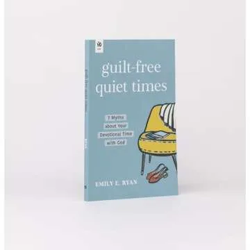 Guilt-Free Quiet Times: 7 Myths about Your Devotional Time with God