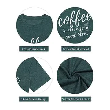 Coffee is Always A Good Idea T-Shirt Women Coffee T-Shirt Short Sleeve Shirts Funny Sayings Casual Tee Tops