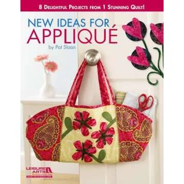 New Ideas for Applique by Pat Sloan - Monthly Quilt Patterns and Techniques