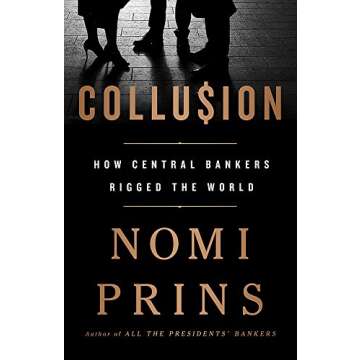Collusion: How Central Bankers Rigged the World