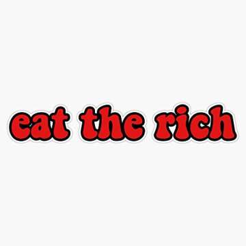 Eat The Rich Vinyl Bumper Sticker Decal 5"