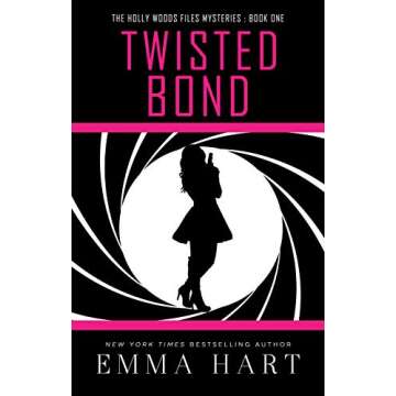 Twisted Bond (The Holly Woods Files Mysteries Book One)