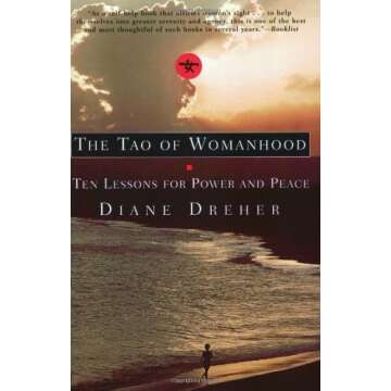 The Tao of Womanhood: Ten Lessons for Power and Peace