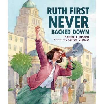 Ruth First Never Backed Down